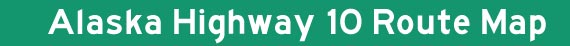 Alaska Hwy 10 Map Title Graphic