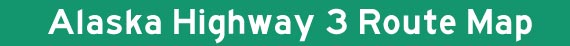 Alaska Hwy 3 Map Title Graphic