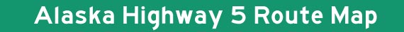 Alaska Hwy 5 Map Title Graphic
