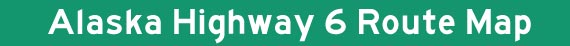 Alaska Hwy 6 Map Title Graphic