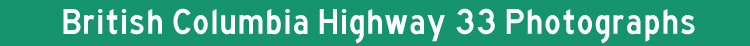 British Columbia Hwy 33 Photos Title Graphic